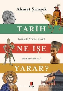 Tarih Ne E Yarar Tarih Nedir Tarih I Kimdir Ni In Tarih Okuruz