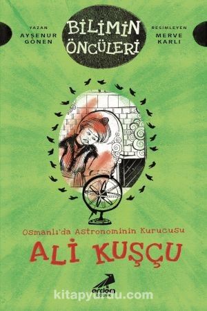 Osmanlı’da Astronominin Kurucusu : Ali Kuşçu