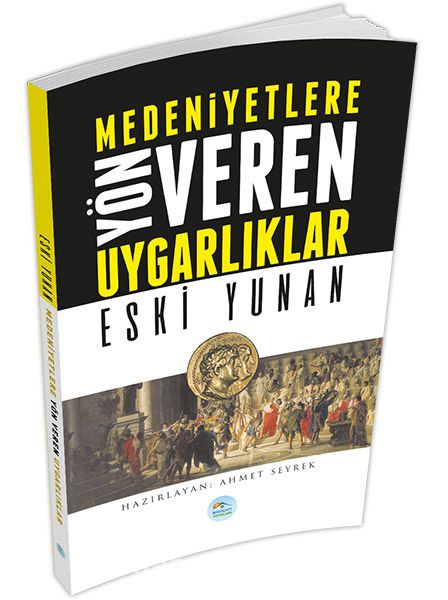 Eski Yunan & Medeniyetlere Yön Veren Uygarlıklar