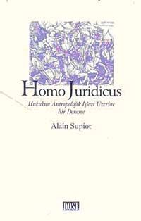 Homo Juridicus & Hukukun Antropolojik İşlevi Üzerine Bir Deneme
