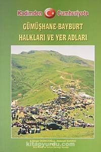 Kadimden Cumhuriyete Gümüşhane-Bayburt Halkları ve Yer Adları (5-D-21)