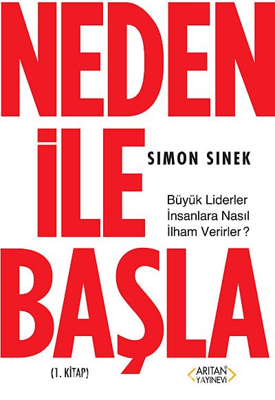 Neden ile Başla 1. Kitap & Büyük Liderler İnsanlara Nasıl İlham Verirler?