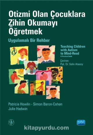 Otizmi Olan Çocuklara Zihin Okumayı Öğretmek & Uygulamalı Bir Rehber