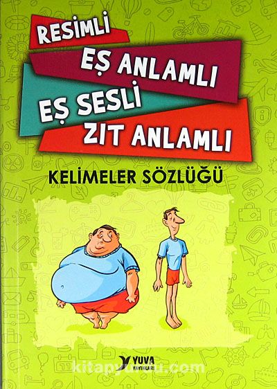 Resimli Eş Anlamlı Eş Sesli Zıt Anlamlı Kelimeler Sözlüğü