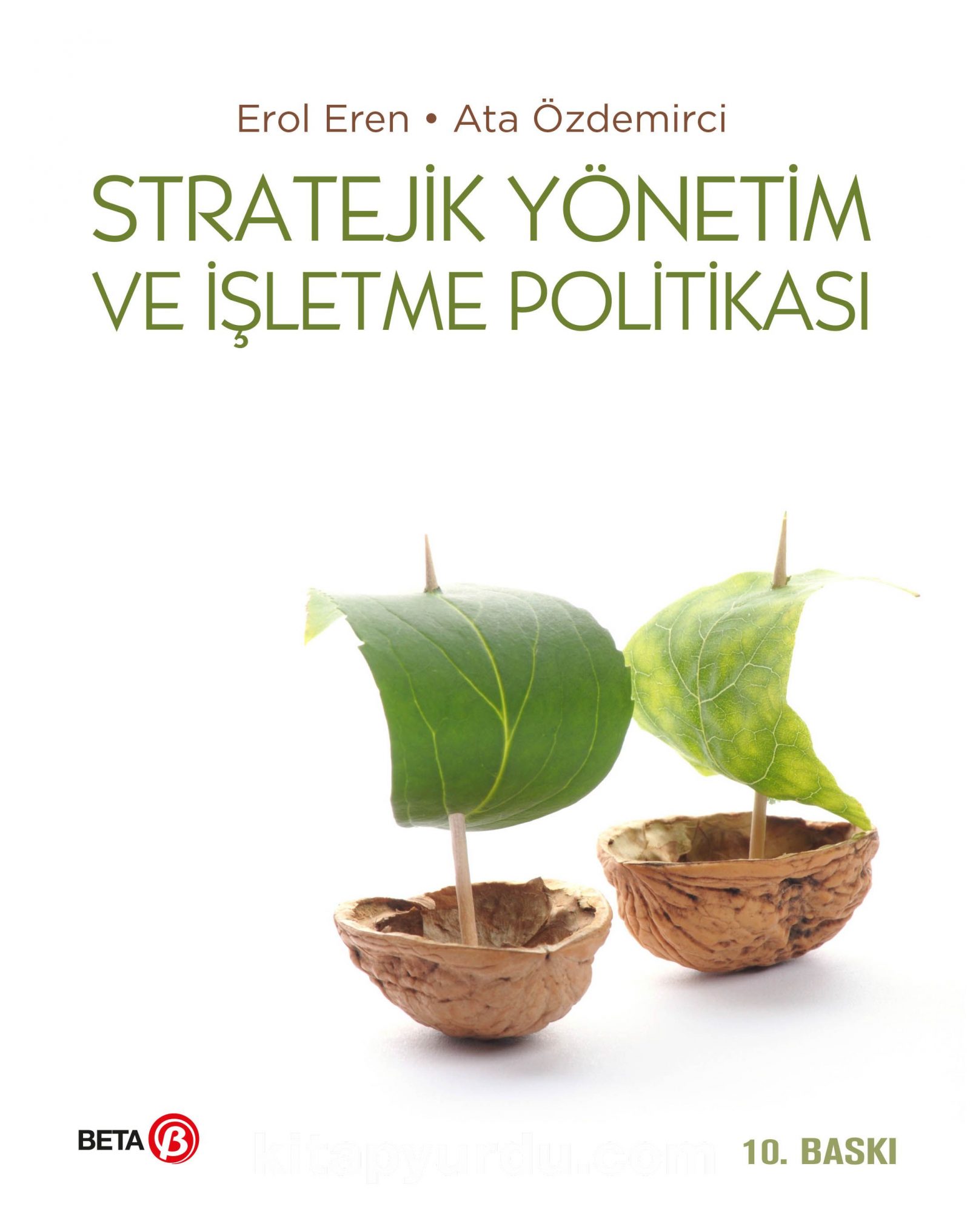 Stratejik Yönetim ve İşletme Politikası / Prof. Dr. Erol Eren