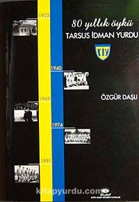 Tarsus İdman Yurdu & 80 Yıllık Öykü