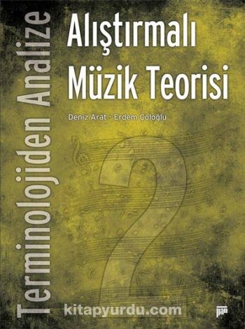 Terminolojiden Analize  Alıştırmalı Müzik Teorisi 2