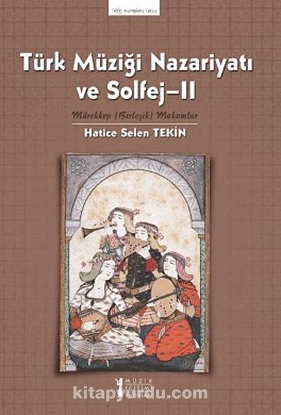 Türk Müziği Nazariyatı ve Solfej -II & Mürekkep Birleşik Makamlar