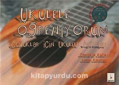 Ukulele Öğreniyorum (Cd'li) & Çocuklar İçin Ukulele Metodu