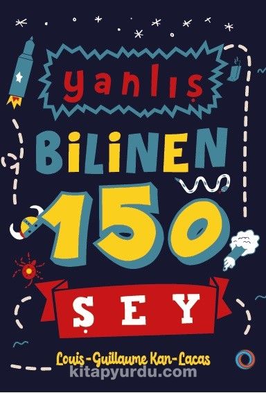 Yanlış Bilinen 150 Şey