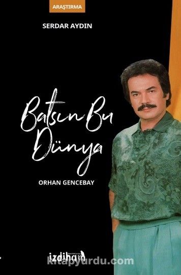 Batsın Bu Dünya / Orhan Gencebay