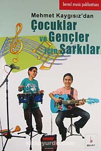 Çocuklar ve Gençler İçin Şarkılar & Mehmet Kaygısız'dan