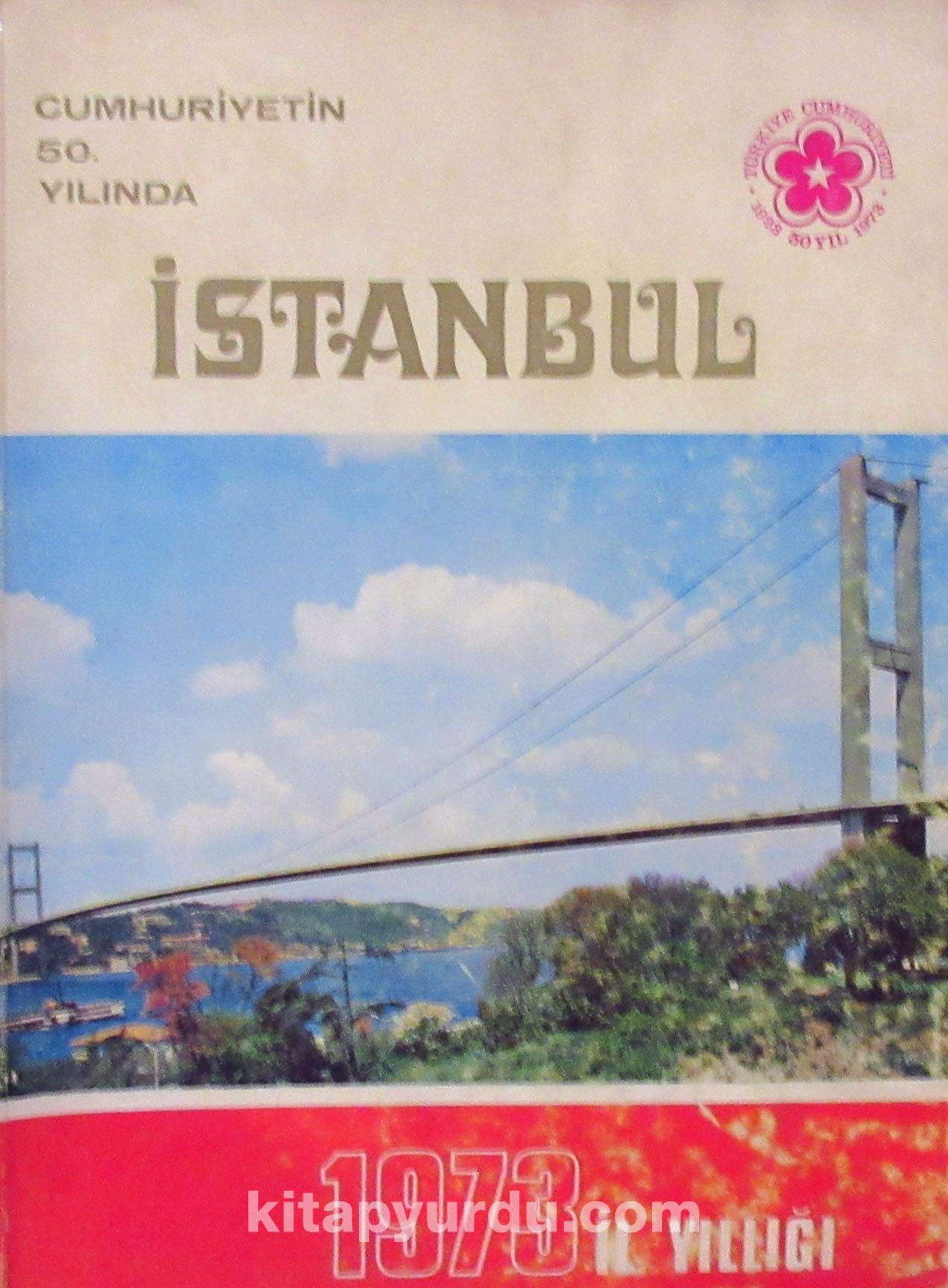 Cumhuriyetin 50. Yılında İstanbul 1973 İl Yıllığı (3-B-33)