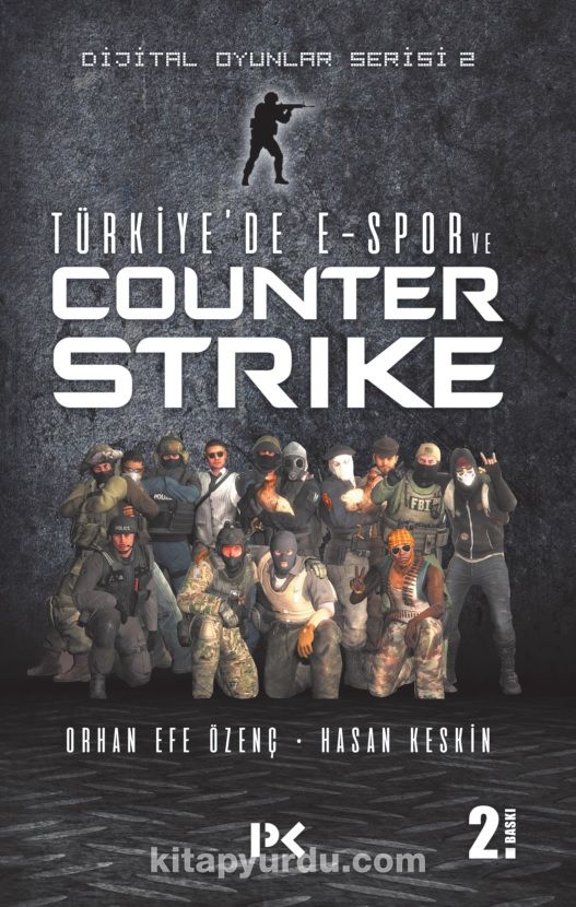 Dijital Oyunlar Serisi 2 / Türkiye’de E-Spor ve Counter Strike