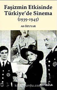 Faşizmin Etkisinde Türkiye'de Sinema (1939-1945)