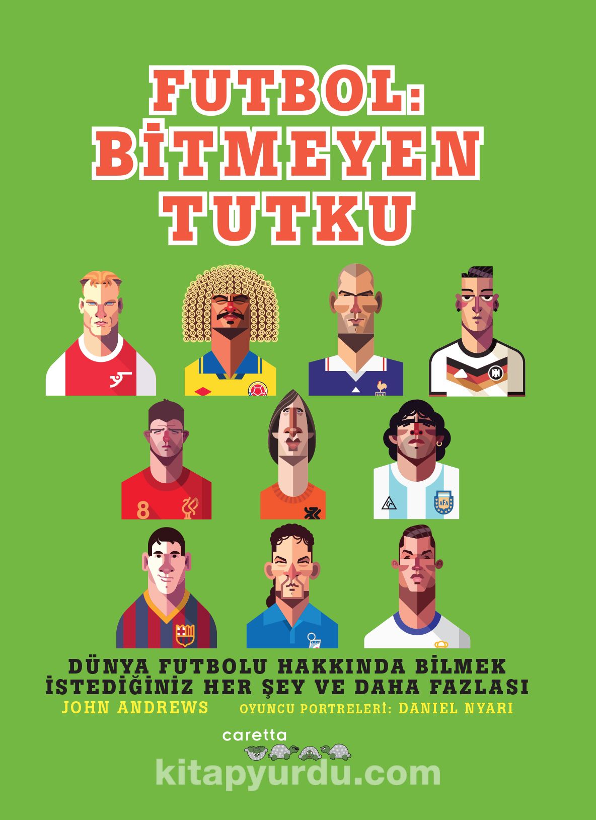 Futbol: Bitmeyen Tutku