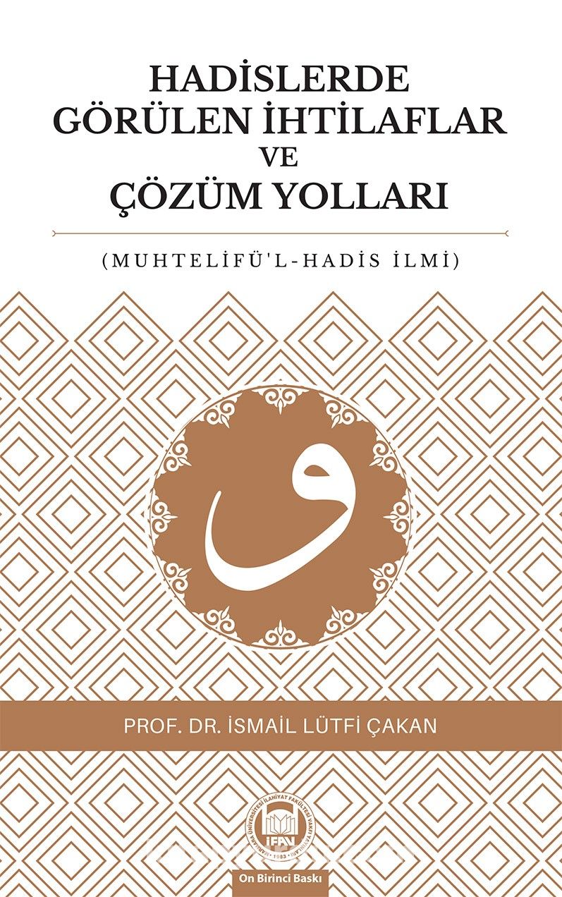 Hadislerde Görülen İhtilaflar ve Çözüm Yolları (Muhtelifü'l-Hadis İlmi)