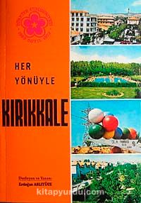 Her Yönüyle Kırıkkale