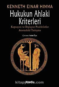 Hukukun Ahlaki Kriterleri & Kapsayıcı ve Dışlayıcı Pozitivistler Arasındaki Tartışma