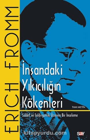 İnsandaki Yıkıcılığın Kökenleri & Şiddet ve Saldırganlık Üzerine Bir İnceleme