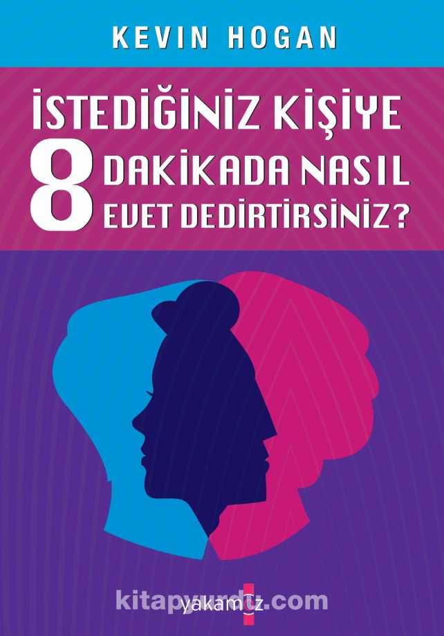 İstediğiniz Kişiye 8 Dakikada Nasıl Evet Dedirtirsiniz? / Etkileme Sanatı