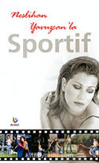 Neslihan Yavuzcan'la Sportif