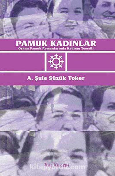 Pamuk Kadınlar & Orhan Pamuk Romanlarında Kadının Temsili