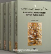 Rasulü Ekrem Söyledi İşiten Türk Oldu (4 Cilt)