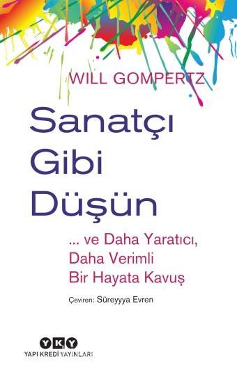 Sanatçı Gibi Düşün & Ve Daha Yaratıcı, Daha Verimli Bir Hayata Kavuş