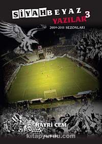 Siyah Beyaz Yazılar 3 (2009-2011 Sezonları)