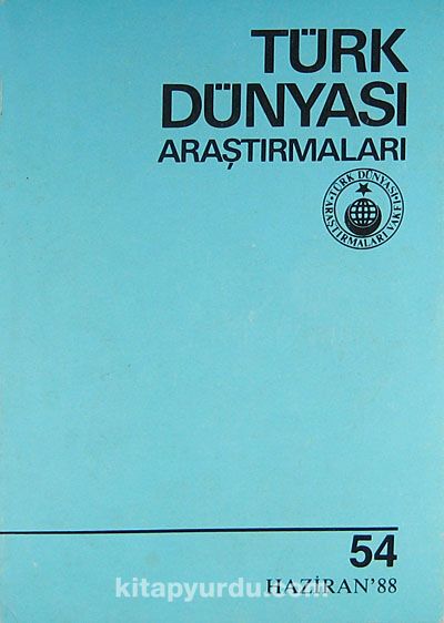 Türk Dünyası Araştırmaları  Haziran  1988 / Sayı:54 (2-D-32)