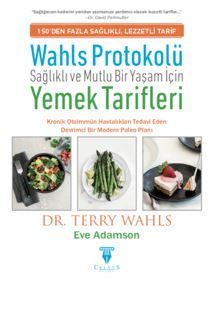 Wahls Protokolü: Sağlıklı Ve Mutlu Bir Yaşam İçin Yemek Tarifleri