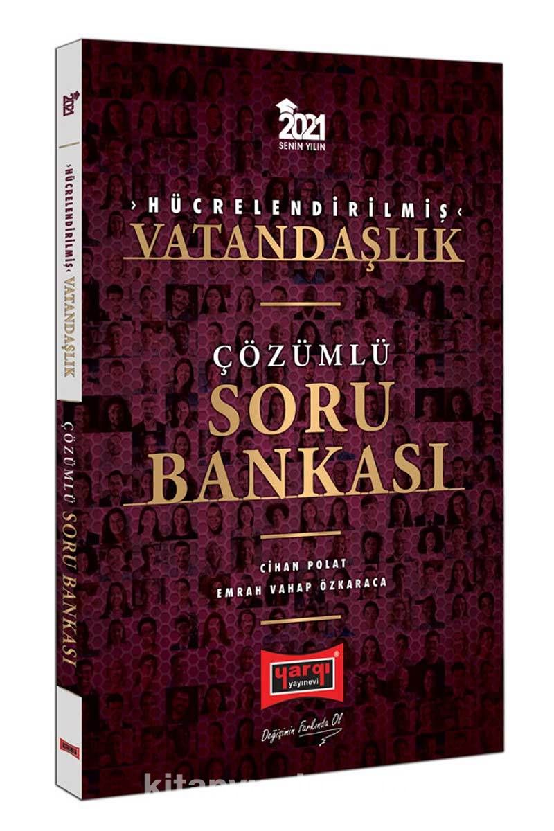 2021 KPSS Hücrelendirilmiş Vatandaşlık Çözümlü Soru Bankası