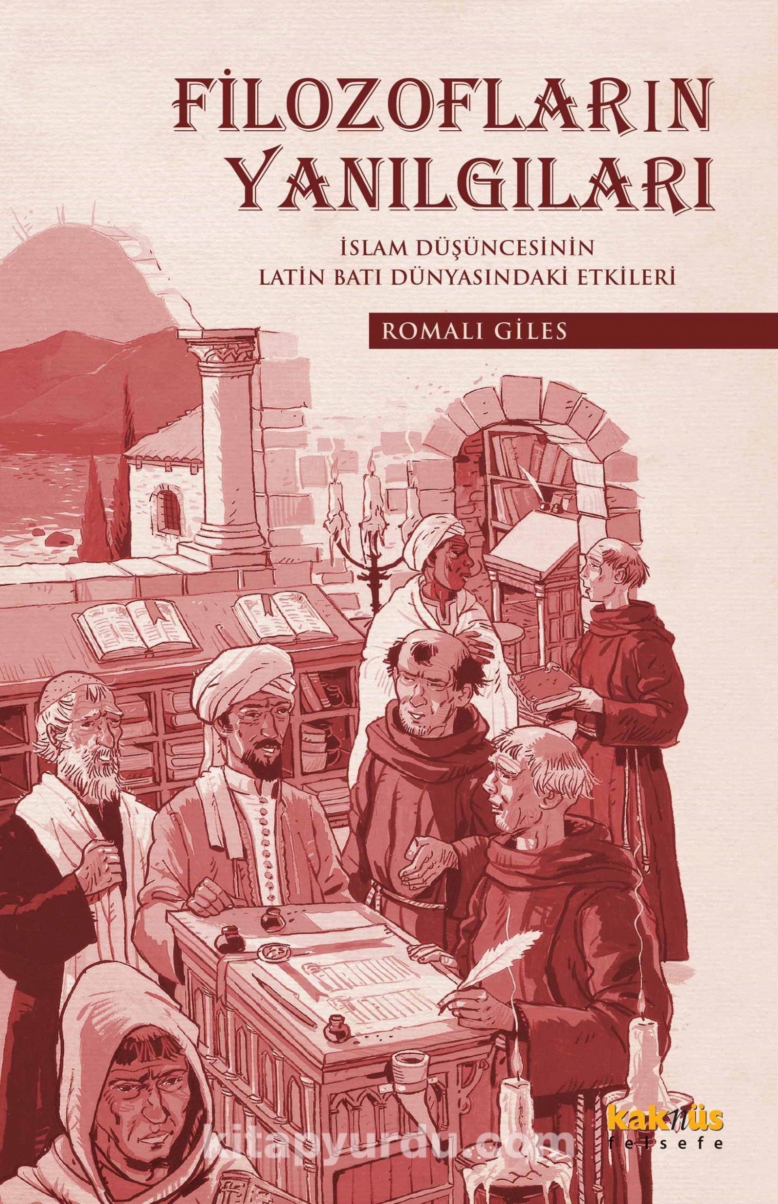 Filozofların Yanılgıları & İslam Düşüncesinin Latin Batı Dünyasındaki Etkileri