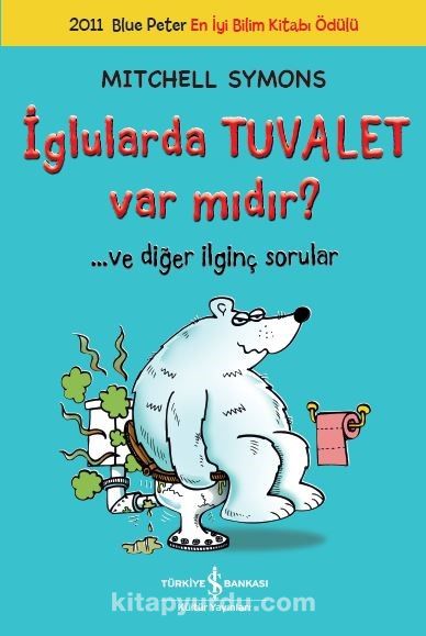 İglularda Tuvalet Var mıdır? & … ve Diğer İlginç Sorular