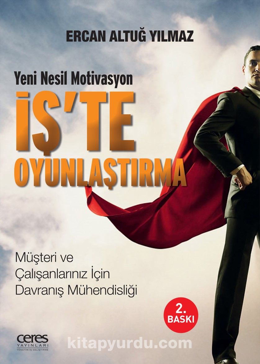 İş’te Oyunlaştırma & Yeni Nesil Motivasyon Müşteri ve Çalışanlarınız İçin Davranış Mühendisliği