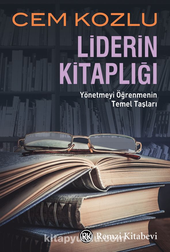 Liderin Kitaplığı & Yönetmeyi Öğrenmenin Temel Taşları