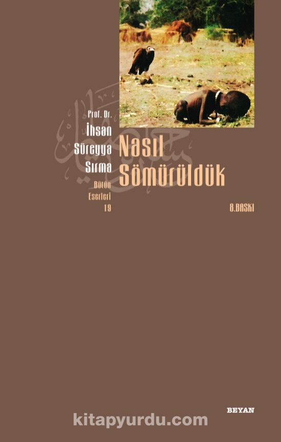 Nasıl Sömürüldük