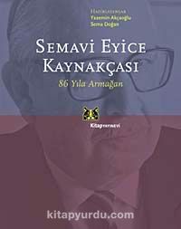 Semavi Eyice Kaynakçası & 86 Yıla Armağan