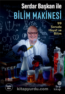 Serdar Başkan ile Bilim Makinesi: 99 Soruda Hayat ve Bilim