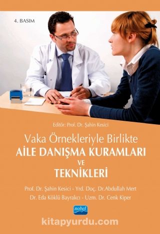 Vaka ve Örnekleriyle Birlikte Aile Danışma Kuramları ve Teknikleri