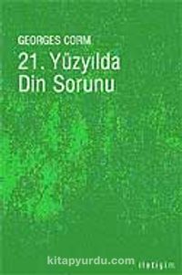 21. Yüzyılda Din Sorunu