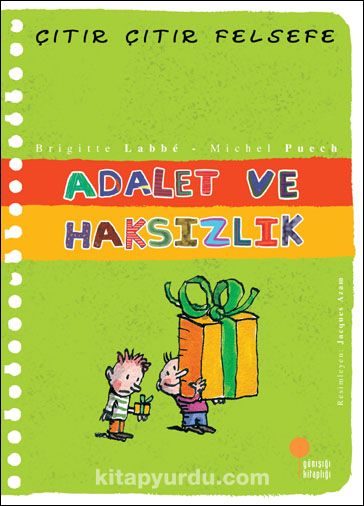 Adalet ve Haksızlık / Çıtır Çıtır Felsefe (2. Kitap)