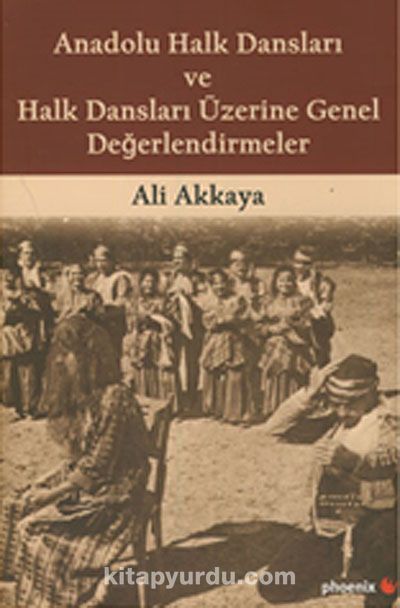 Anadolu Halk Dansları ve Halk Dansları Üzerine Genel Değerlendirmeler