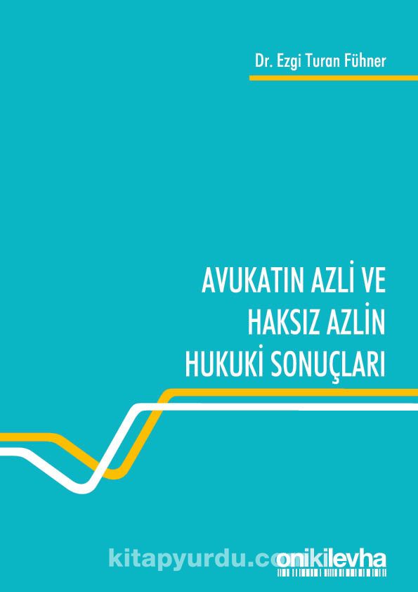 Avukatın Azli ve Haksız Azlin Hukuki Sonuçları