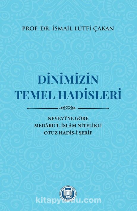 Dinimizin Temel Hadisleri