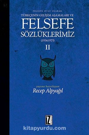 Felsefe Dili Olarak Türkçenin Gelişim Aşamaları ve Felsefe Sözlüklerimiz 2