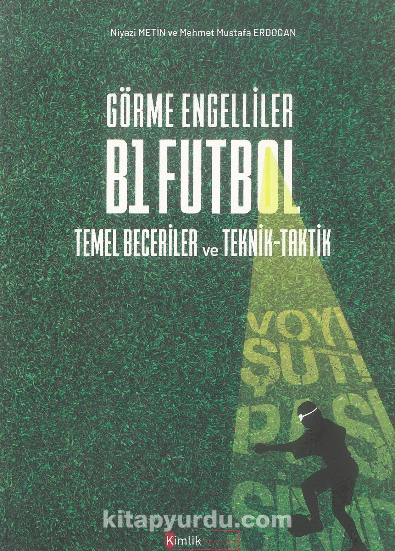 Görme Engelliler B1 Futbol Temel Beceriler ve Teknik-Taktik