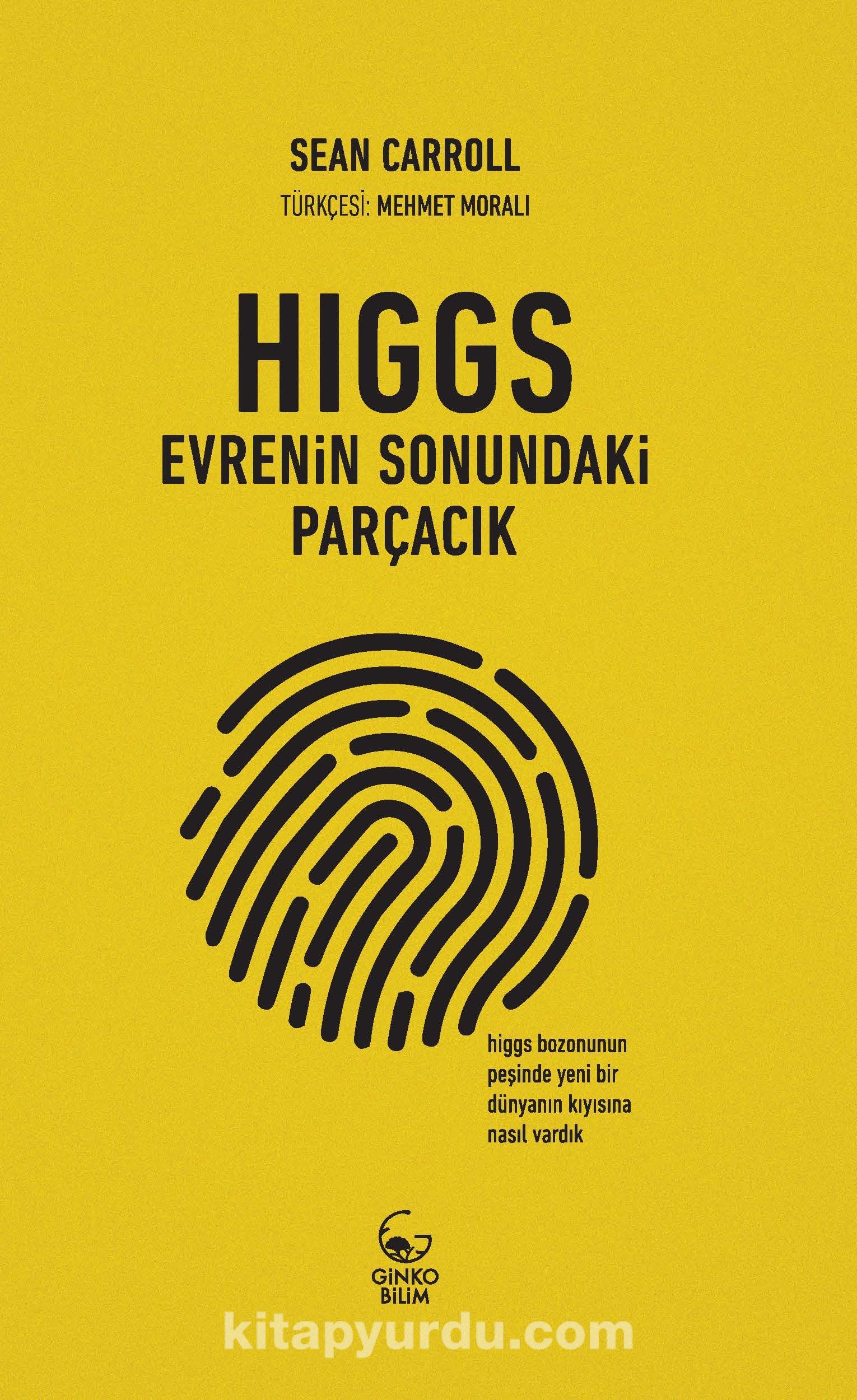 Higgs:Evrenin Sonundaki Parçacık