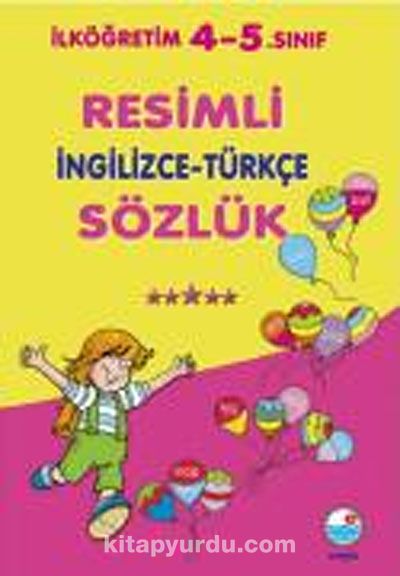 İlköğretim 4-5. Sınıf Resimli İngilizce-Türkçe Sözlük